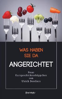 Обложка книги «Was haben Sie da Angerichtet»