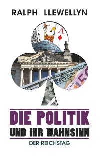 Обложка книги «Die Politik und ihr Wahnsinn»