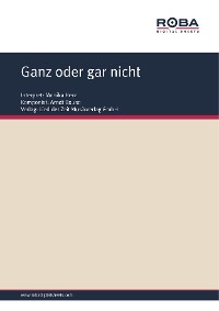 Обложка книги «Ganz oder gar nicht»