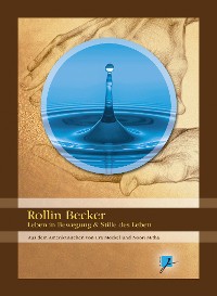 Обложка книги «Rollin Becker - Leben in Bewegung & Stille des Lebens»