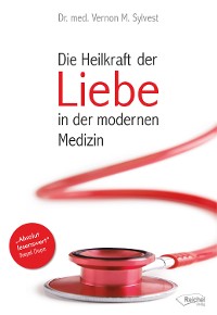 Обложка книги «Die Heilkraft der Liebe in der modernen Medizin»