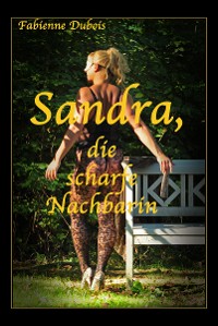 Обложка книги «Sandra, die scharfe Nachbarin»