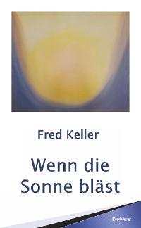 Обложка книги «Wenn die Sonne bläst»
