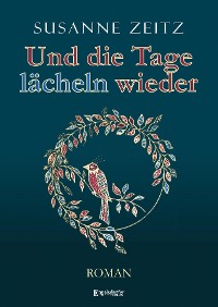 Обложка книги «Und die Tage lächeln wieder»
