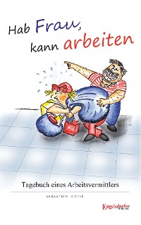Обложка книги «Hab Frau, kann arbeiten!»
