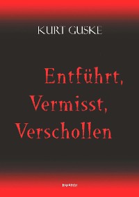 Обложка книги «Entführt, Vermisst, Verschollen»