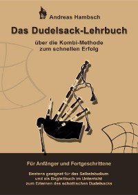 Обложка книги «Das Dudelsack Lehrbuch - empfohlen von den besten Dudelsackspielern der Welt»