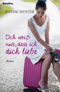 Обложка книги «Ich weiß nur, dass ich dich liebe»