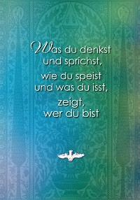 Обложка книги «Was du denkst und sprichst, wie du speist und was du isst, zeigt wer du bist»