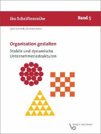 Обложка книги «Organisation gestalten – Stabile und dynamische Unternehmensstrukturen»