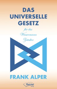 Обложка книги «Das Universelle Gesetz für das Wassermann Zeitalter»