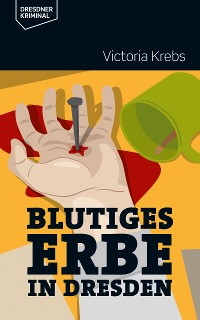 Обложка книги «Blutiges Erbe in Dresden»