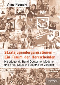 Обложка книги «Staatsjugendorganisationen – Ein Traum der Herrschenden»