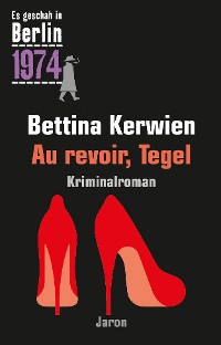 Обложка книги «Au revoir, Tegel»