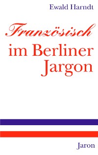 Обложка книги «Französisch im Berliner Jargon»