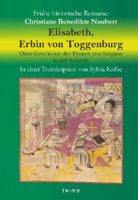 Обложка книги «Elisabeth, Erbin von Toggenburg. Oder Geschichte der Frauen von Sargans in der Schweiz»