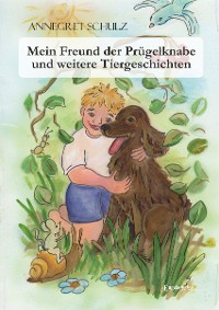 Обложка книги «Mein Freund der Prügelknabe und weitere Tiergeschichten»