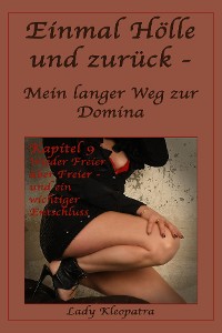 Обложка книги «Einmal Hölle und zurück - Mein langer Weg zur Domina - Kapitel 9»