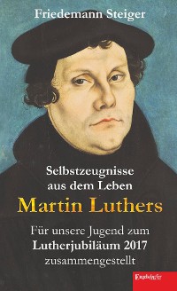 Обложка книги «Selbstzeugnisse aus dem Leben Martin Luthers»
