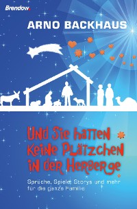 Обложка книги «Und sie hatten keine Plätzchen in der Herberge»