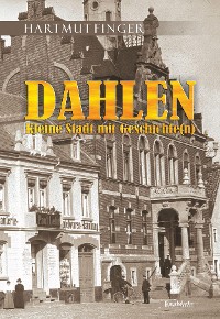 Обложка книги «Dahlen - Kleine Stadt mit Geschichte(n)»
