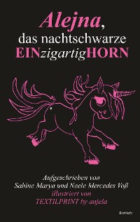 Обложка книги «Alejna, das nachtschwarze EINzigartigHORN»