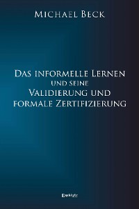 Обложка книги «Das informelle Lernen und seine Validierung und formale Zertifizierung»