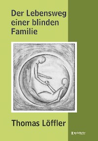 Обложка книги «Der Lebensweg einer blinden Familie»