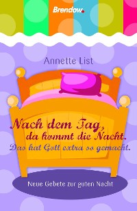 Обложка книги «Nach dem Tag, da kommt die Nacht. Das hat Gott extra so gemacht.»