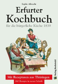 Обложка книги «ERFURTER KOCHBUCH für die bürgerliche Küche 1»