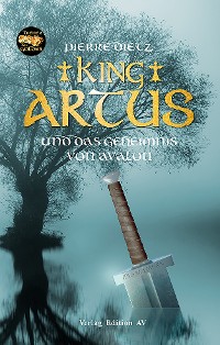 Обложка книги «King Artus und das Geheimnis von Avalon»