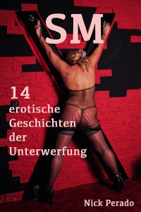 Обложка книги «SM - 14 erotische Geschichten der Unterwerfung»