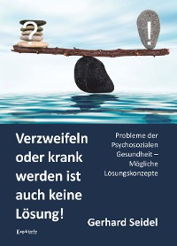 Обложка книги «Verzweifeln oder krank werden ist auch keine Lösung!»