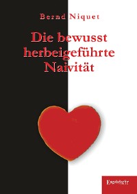 Обложка книги «Die bewusst herbeigeführte Naivität»