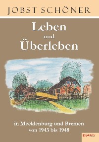 Обложка книги «Leben und Überleben in Mecklenburg und Bremen 1943 bis 1948»