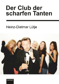Обложка книги «Der Club der scharfen Tanten»