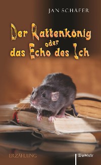 Обложка книги «Der Rattenkönig oder das Echo des Ich»