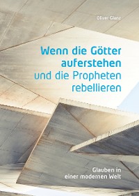 Обложка книги «Wenn die Götter auferstehen und die Propheten rebellieren»