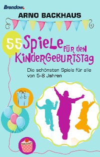 Обложка книги «55 Spiele für den Kindergeburtstag»