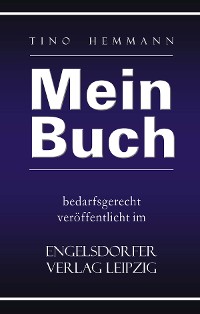 Обложка книги «Mein Buch bedarfsgerecht veröffentlicht im Engelsdorfer Verlag»
