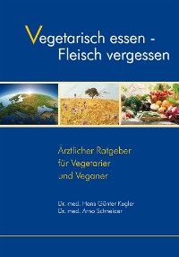 Обложка книги «Vegetarisch essen - Fleisch vergessen»