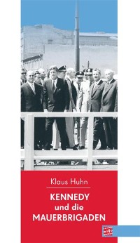 Обложка книги «Kennedy und die Mauerbrigaden»