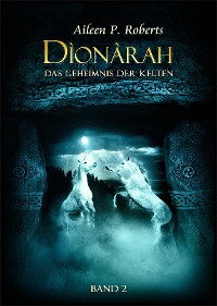 Обложка книги «Dionarah - Das Geheimnis der Kelten»