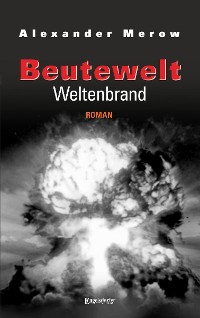 Обложка книги «Beutewelt VII: Weltenbrand»