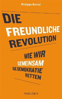 Обложка книги «Die freundliche Revolution»