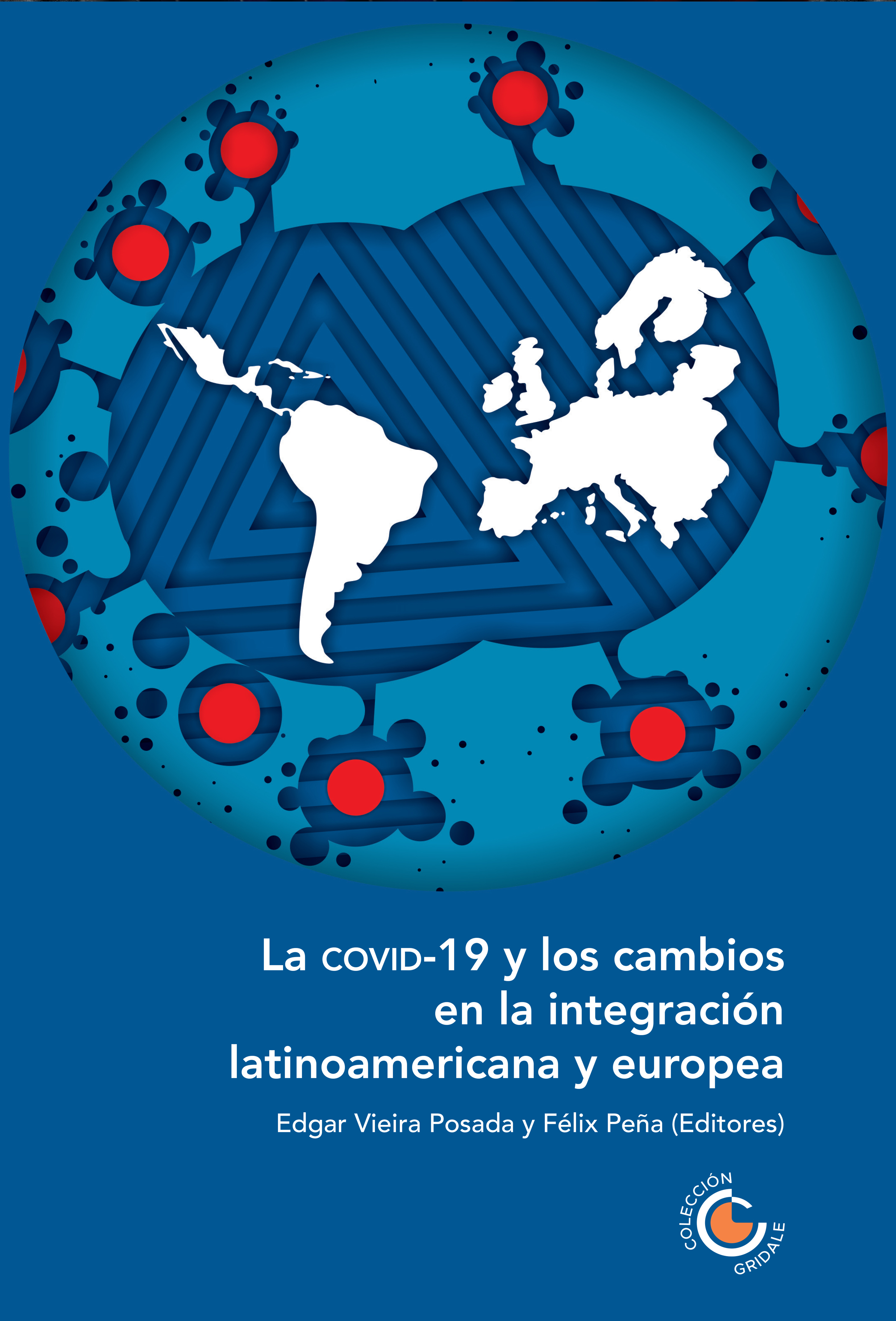 Обложка книги «La COVID-19 y los cambios en la integración latinoamericana y europea»