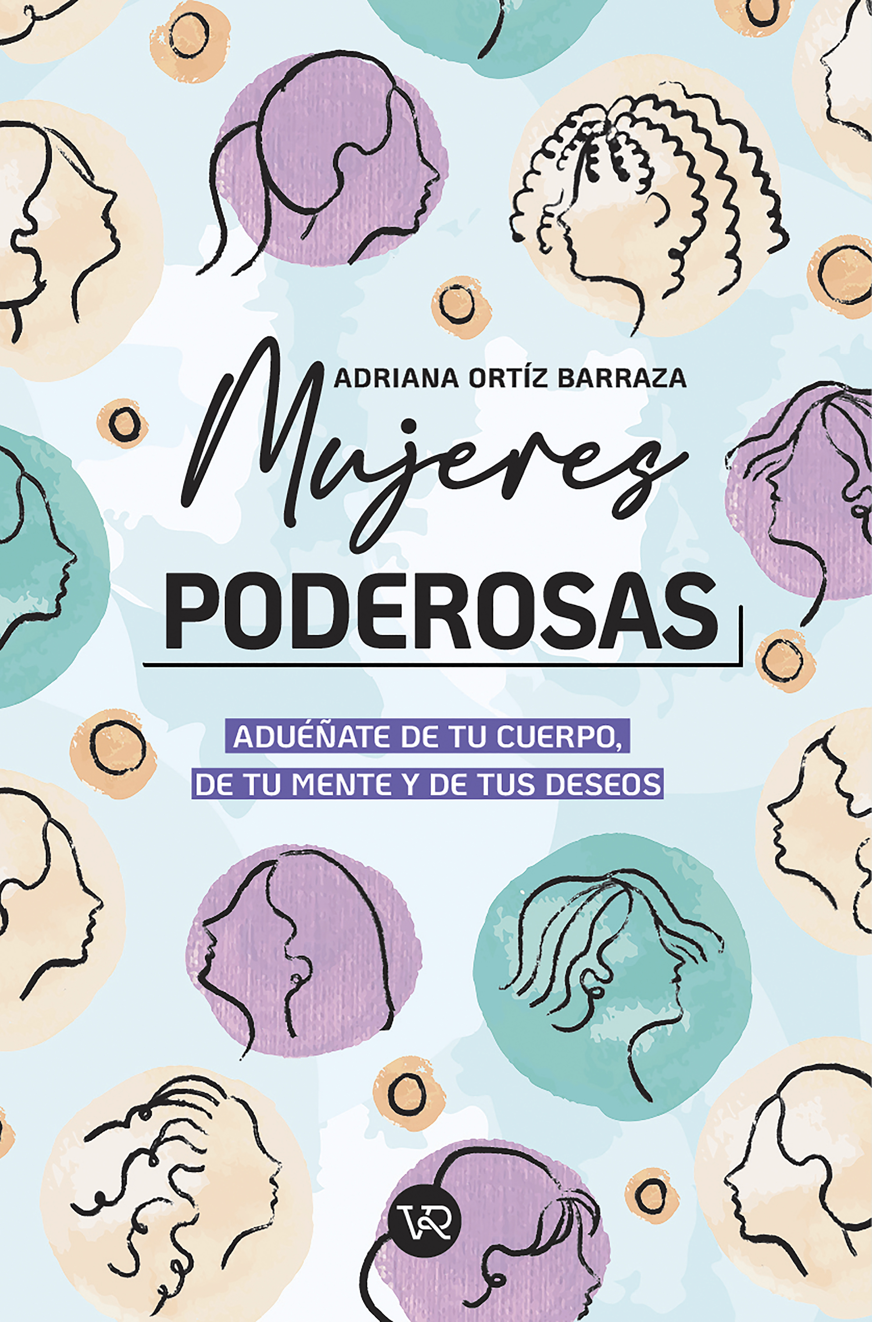Обложка книги «Mujeres poderosas: aduéñate de tu cuerpo, de tu mente y de tus deseos»