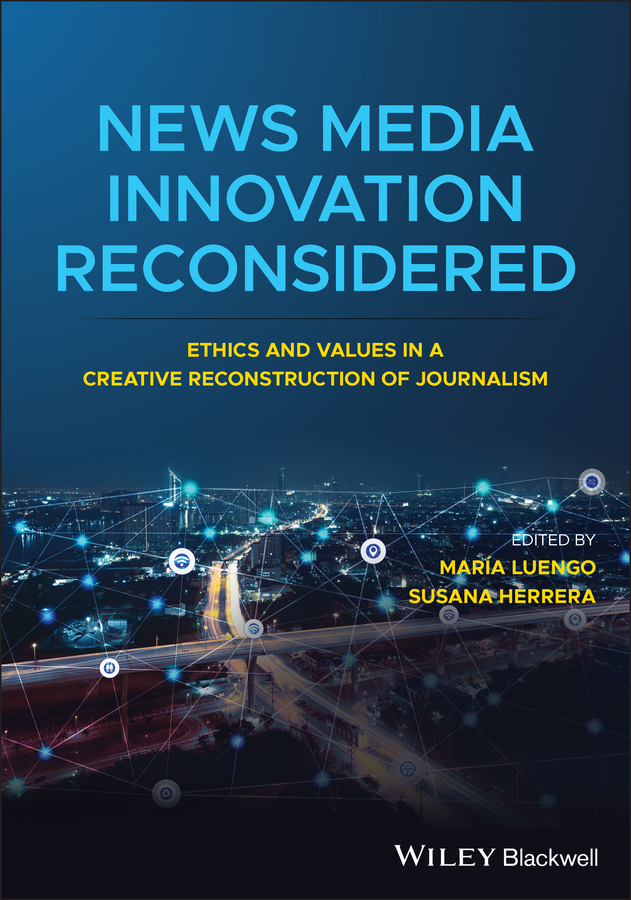 Обложка книги «News Media Innovation Reconsidered»