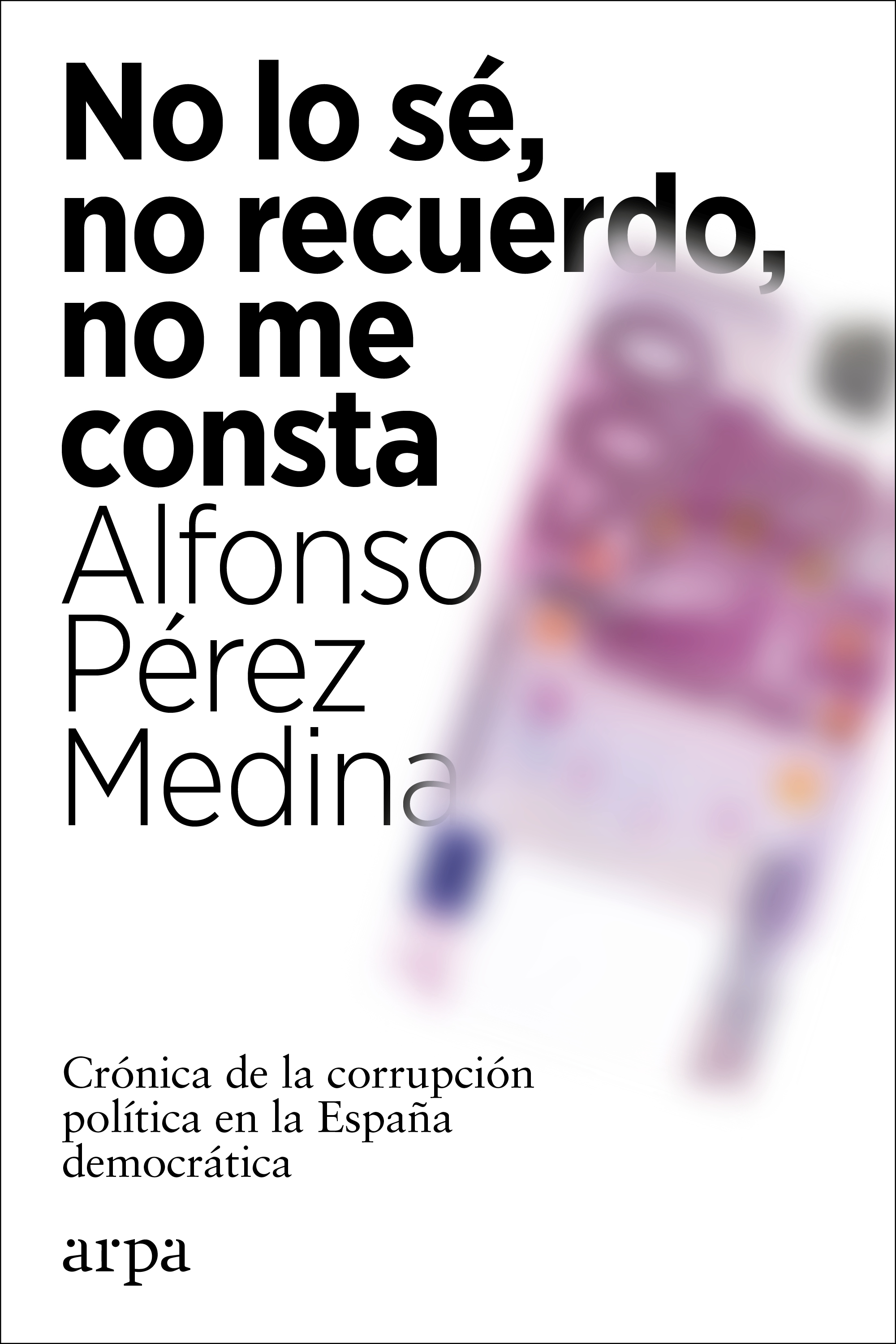 Обложка книги «No lo sé, no recuerdo, no me consta»
