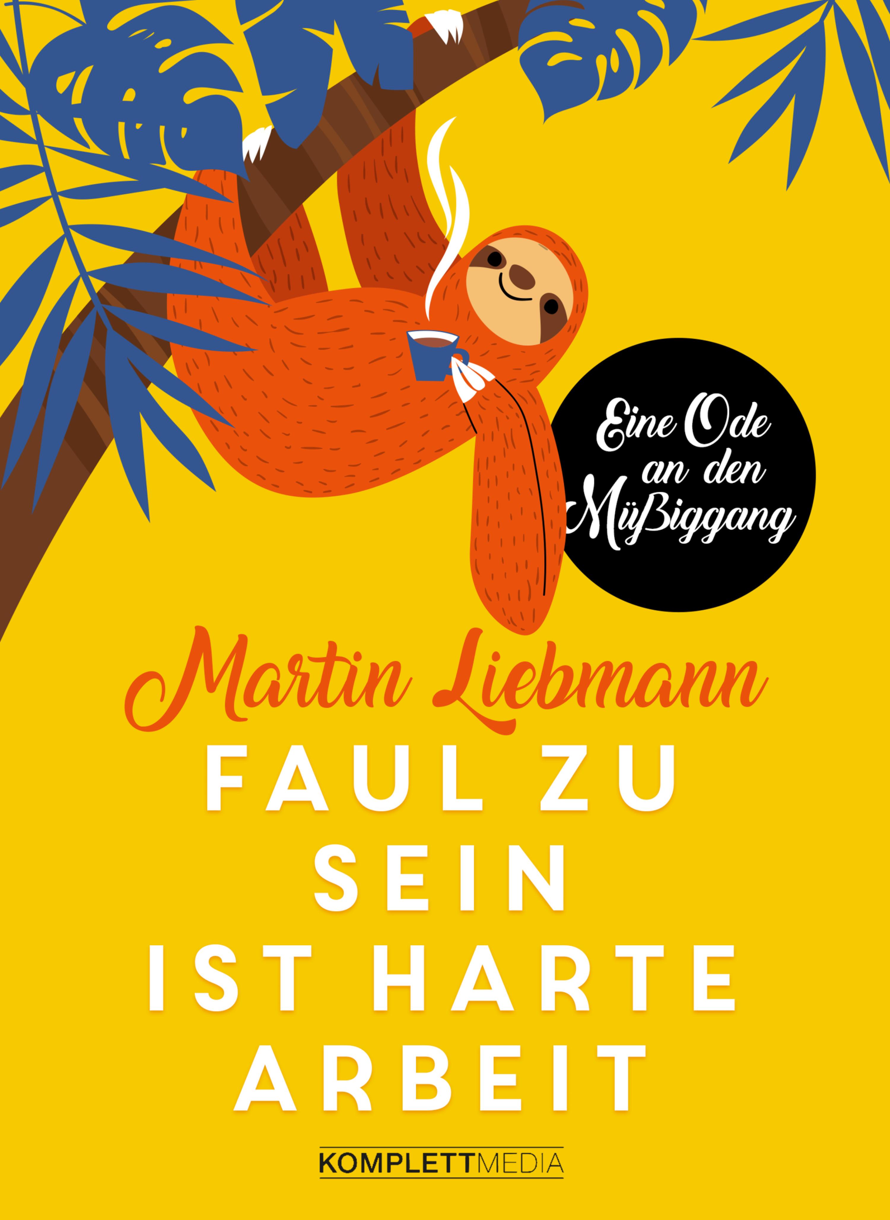 Обложка книги «Faul zu sein ist harte Arbeit»